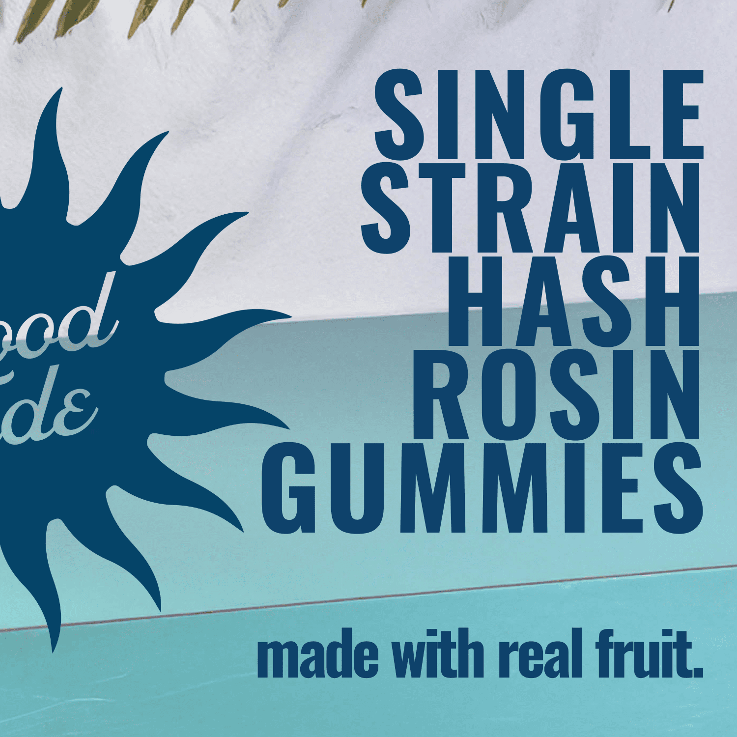 Good Tide single-strain hash rosin gummies made with real fruit